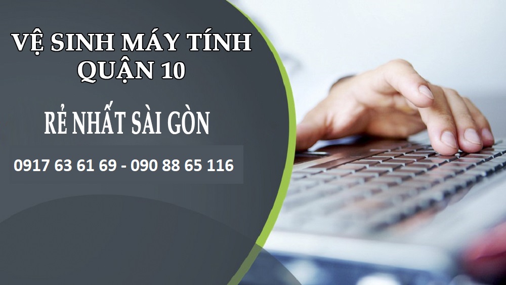 Vệ sinh laptop tại Quận 10